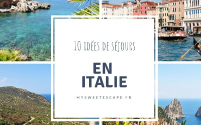 Où partir en vacances en Italie cet été? 10 idées de séjours